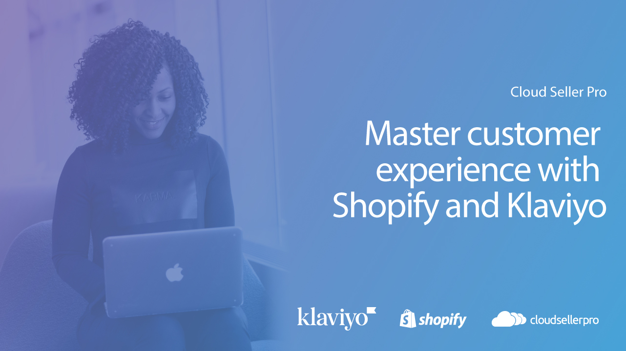 master customer experience with shopify and klaviyo header image