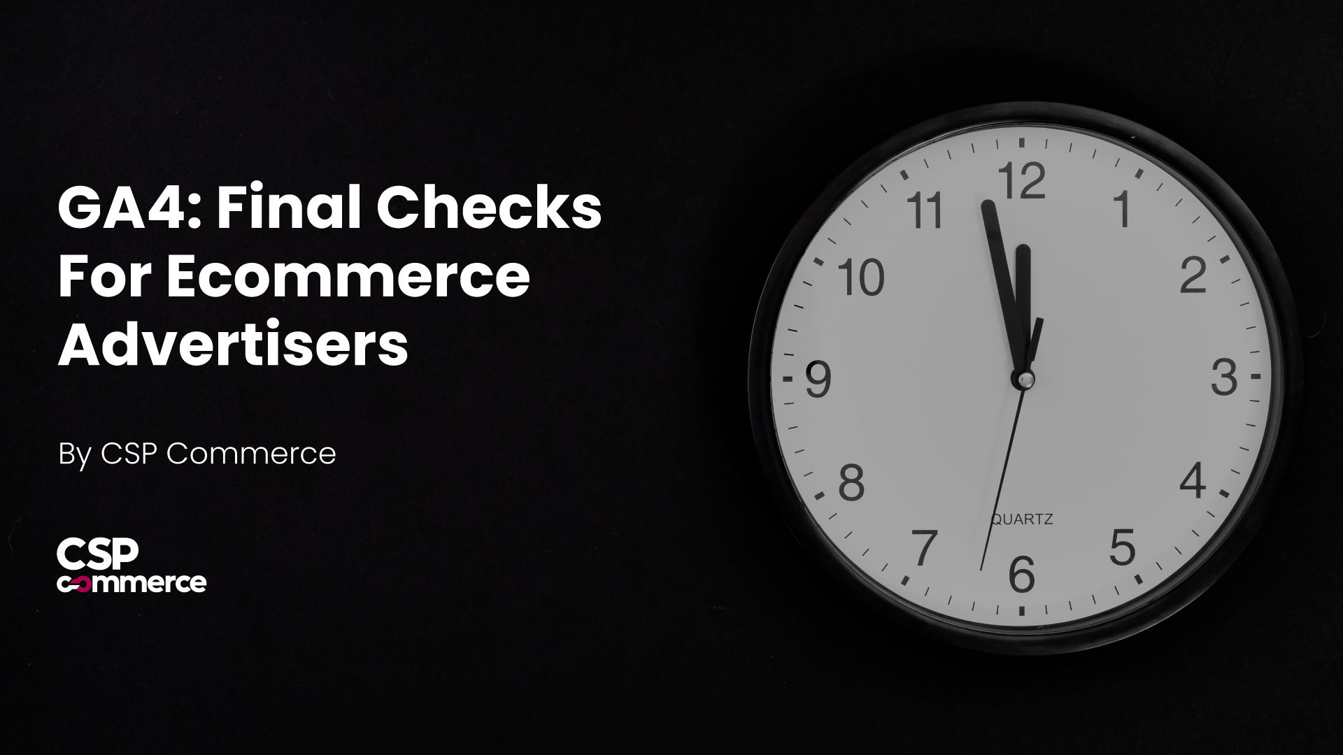 Ecommerce agency, CSP Commerce, encourages online businesses to check their GA4 configurations